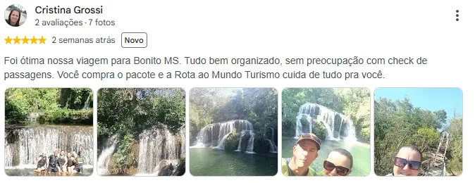 Avaliação 5 estrelas de Cristina Grossi no Google: Foi ótima nossa viagem para Bonito MS. Você compra o pacote e a Rota ao Mundo Turismo cuida de tudo para você.