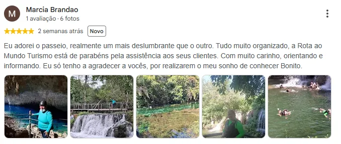 Avaliação 5 estrelas de Marcia Brandao no Google: Eu adorei o passeio. Tudo muito organizado; a Rota ao Mundo Turismo está de parabéns pela assistência aos seus clientes. Realizaram meu sonho de conhecer Bonito.